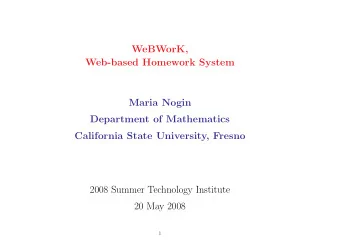 WeBWorK,  Web-based Homework System  Maria Nogin  Department of Mathematics  California State