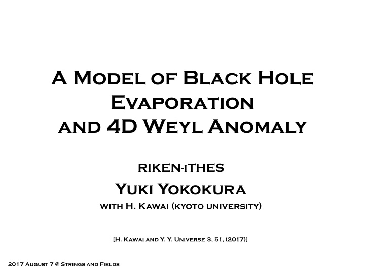 a model of black hole evaporation and 4d weyl anomaly