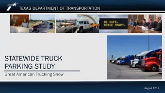 STATEWIDE TRUCK  PARKING STUDY  Great American Trucking Show  August 2019  Texas Freight Mobility