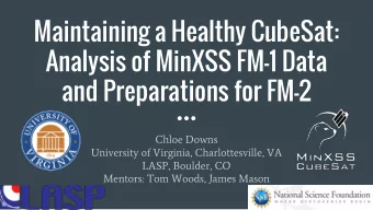 Maintaining a Healthy CubeSat:  Analysis of MinXSS FM-1 Data  and Preparations for FM-2  Chloe