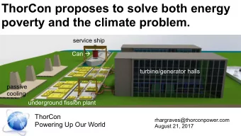 ThorCon proposes to solve both energy  poverty and the climate problem.  service ship Can