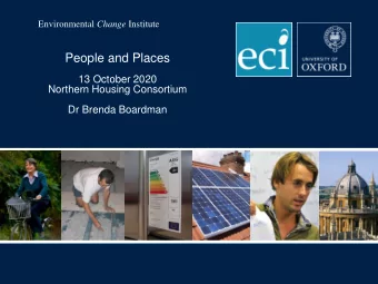 People and Places  13 October 2020  Northern Housing Consortium  Dr Brenda Boardman  Learning from