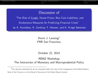 Discussion of  The Role of Credit, House Prices, Non-Core Liabilities, and  Exuberance Measures