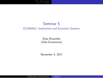 Seminar 5  ECON4921- Institutions and Economic Systems  Elias Braunfels  (Oslo Economics)  November