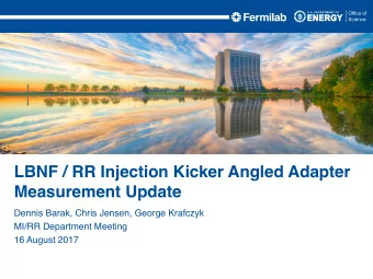 LBNF / RR Injection Kicker Angled Adapter  Measurement Update  Dennis Barak, Chris Jensen, George