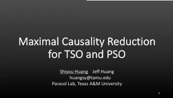 Ma  Maximal C  Causa  sality R  Reduction  on  fo  for TSO and PSO  Shiyou Huang  Jeff Huang