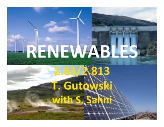 RENEWABLES  2.83/2.813  T.  Gutowski  with  S.  Sahni  Readings  (in  bold)