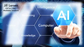 Jill Larsen  EVP &amp; CHRO  Medidata Solutions  Agenda  AI Defined  Embracing AI  AI Myths  AI