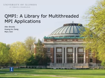 QMPI: A Library for Multithreaded  MPI Applications  Alex Brooks  Hoang-Vu Dang  Marc Snir  Outline