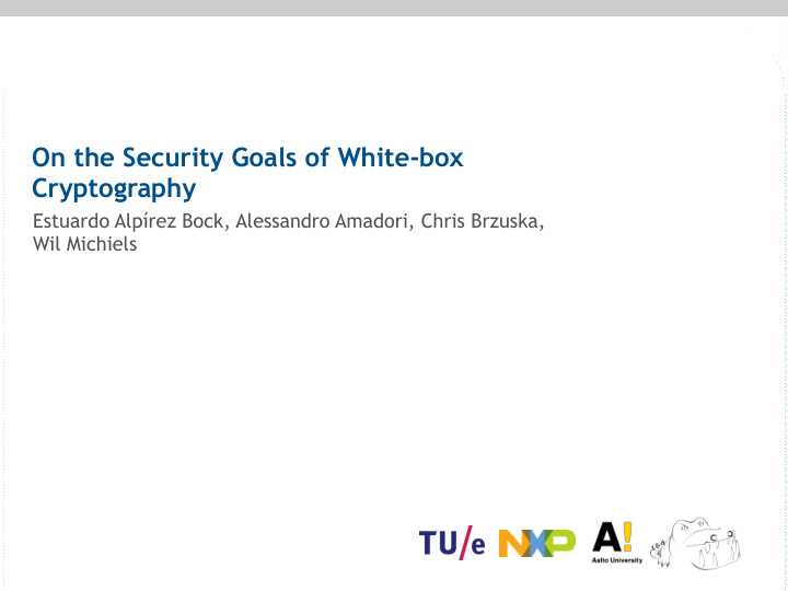 on the security goals of white box cryptography