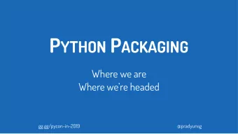 W HO ? Pradyun Gedam   @pradyunsg   pradyunsg.me Member of   Python Packaging Authority