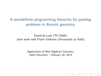 A semidefinite programming hierarchy for packing  problems in discrete geometry  David de Laat (TU