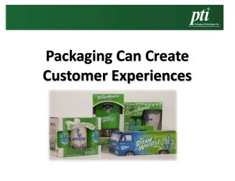 Packaging Can Create  Customer Experiences  Interactive  Packaging Justifies Your Price  Your