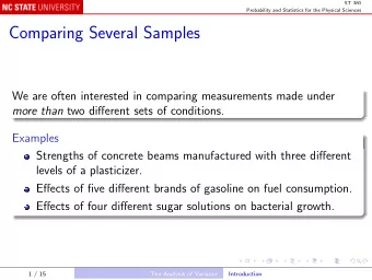 Comparing Several Samples  We are often interested in comparing measurements made under more than