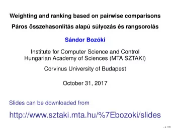 http://www.sztaki.mta.hu/%7Ebozoki/slides   p. 1/65  Multi Criteria Decision Making  Pairwise