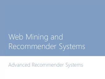 Web Mining and  Recommender Systems  Advanced Recommender Systems  This week  Methodological papers