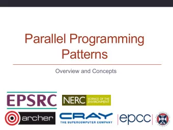 Parallel Programming  Patterns  Overview and Concepts  Practical  Outline  Why parallel