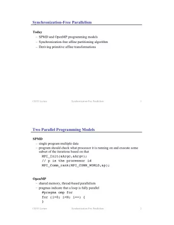 Synchronization-Free Parallelism  Today   SPMD and OpenMP programming models