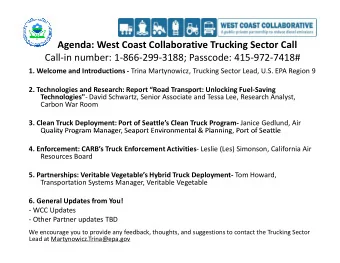 Agenda: West Coast Collaborative Trucking Sector Call Call-in number: 1-866-299-3188; Passcode: