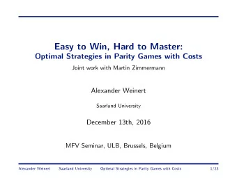 Easy to Win, Hard to Master:  Optimal Strategies in Parity Games with Costs  Joint work with Martin