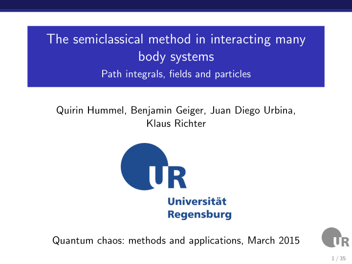 the semiclassical method in interacting many body systems