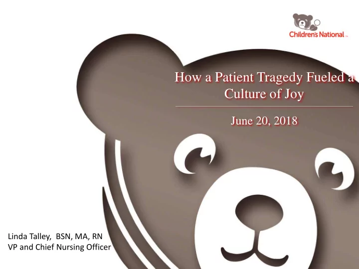 how a patient tragedy fueled a culture of joy
