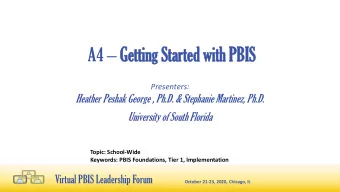 A4  Gettin  tting  g St  Star  arte  ted  d wi  with  th PB  PBIS  Presenters:  Heather Peshak