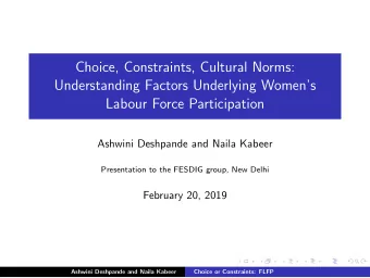 Choice, Constraints, Cultural Norms:  Understanding Factors Underlying Womens  Labour Force