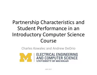 Partnership Characteristics and  Student Performance in an  Introductory Computer Science  Course