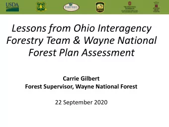 Lessons from Ohio Interagency  Forestry Team &amp; Wayne National  Forest Plan Assessment  Carrie