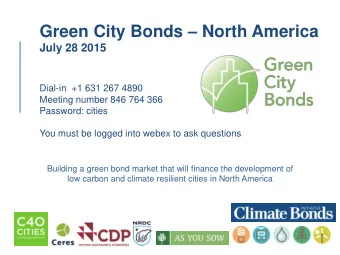 Green City Bonds  North America  July 28 2015  Dial-in +1 631 267 4890  Meeting number 846 764