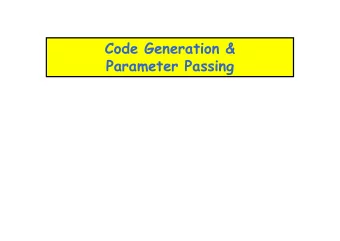 Code Generation &amp;  Parameter Passing  Lecture Outline  1. Allocating temporaries in the