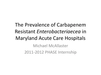 Maryland Acute Care Hospitals  Michael McAllaster  2011-2012 PHASE Internship  Overview