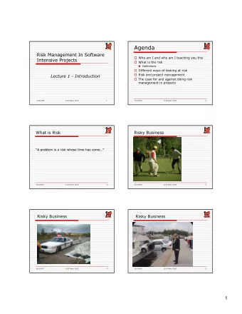 Agenda  Risk Management In Software  Who am I and why am I teaching you this  Intensive Projects