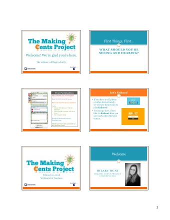 Welcome! Were glad youre here.  The webinar will begin shortly.  Lets Kahoot!  Your