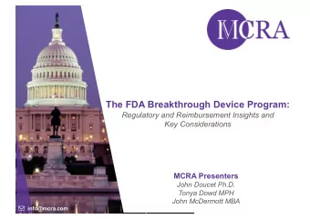 The FDA Breakthrough Device Program:  Regulatory and Reimbursement Insights and  Key Considerations