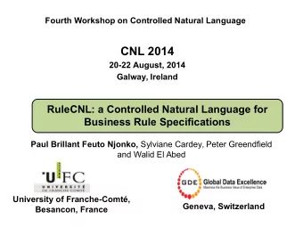 CNL 2014  20-22 August, 2014  Galway, Ireland  RuleCNL: a Controlled Natural Language for  Business