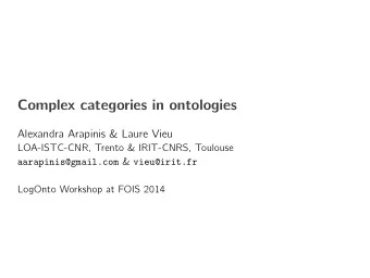 Complex categories in ontologies  Alexandra Arapinis &amp; Laure Vieu  LOA-ISTC-CNR, Trento &amp;