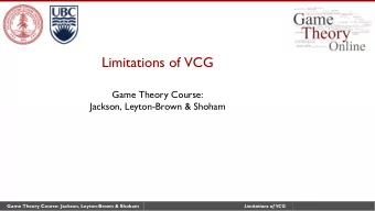 Limitations of VCG  Game Theory Course:  Jackson, Leyton-Brown &amp; Shoham  Game Theory Course: