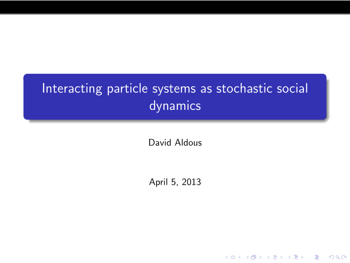 interacting particle systems as stochastic social dynamics