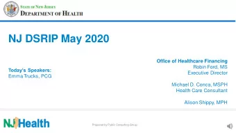 NJ DSRIP May 2020  Office of Healthcare Financing  Robin Ford, MS  Todays Speakers:  Executive