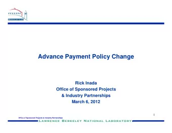 Advance Payment Policy Change  Rick Inada  Office of Sponsored Projects  &amp; Industry