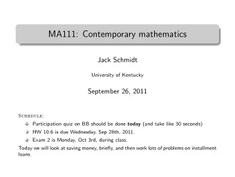 MA111: Contemporary mathematics  .  Jack Schmidt  University of Kentucky  September 26, 2011