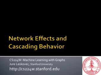 http://cs224w.stanford.edu  Spreading through  Examples:  networks:  Biological:  Cascading