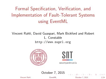 Formal Specification, Verification, and  Implementation of Fault-Tolerant Systems  using EventML