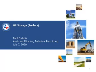 Oil Storage (Surface)  Paul Dubois  Assistant Director, Technical Permitting  July 7, 2020  1