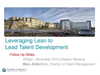 Lead Talent Development  Follow Up Slides ATDps - November 2015 Chapter Meeting Mary Alida Brisk,