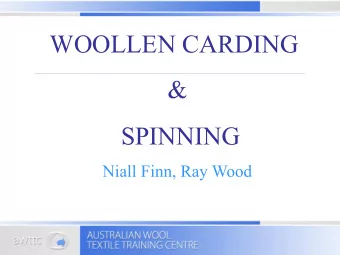 WOOLLEN CARDING  &amp;  SPINNING  Niall Finn, Ray Wood  Woollen Inputs  Broken Top