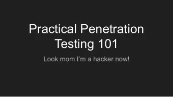 Practical Penetration  Testing 101  Look mom Im a hacker now!  Words of warning    Anything