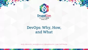 DevOps: Why, How,  Title slide  and What  Subtitle  Add speaker name here  Kelly Albrecht |